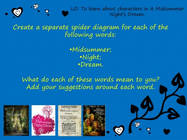 LO: To learn about characters in A Midsummer Night’s Dream.