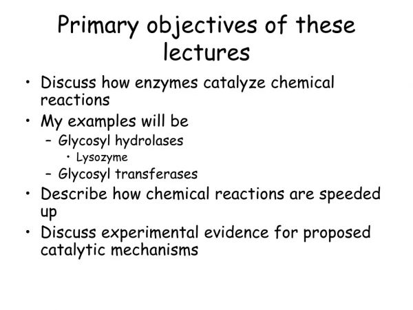 Primary objectives of these lectures