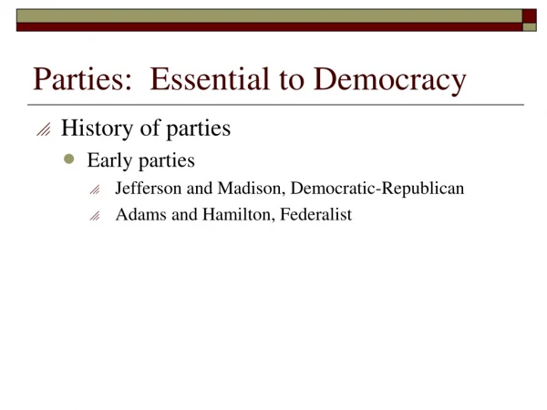Parties:  Essential to Democracy