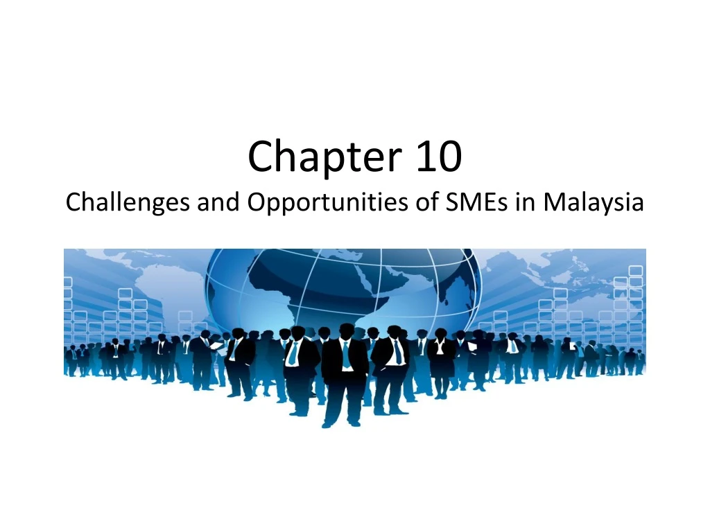 chapter 10 challenges and opportunities of smes in malaysia