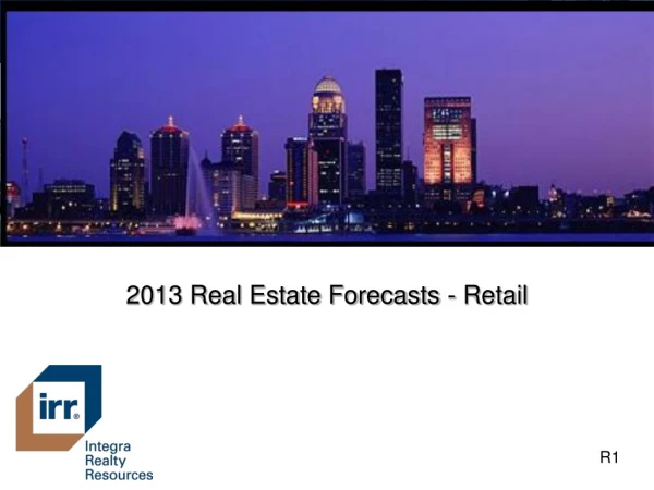 2013 Real Estate Forecasts - Retail