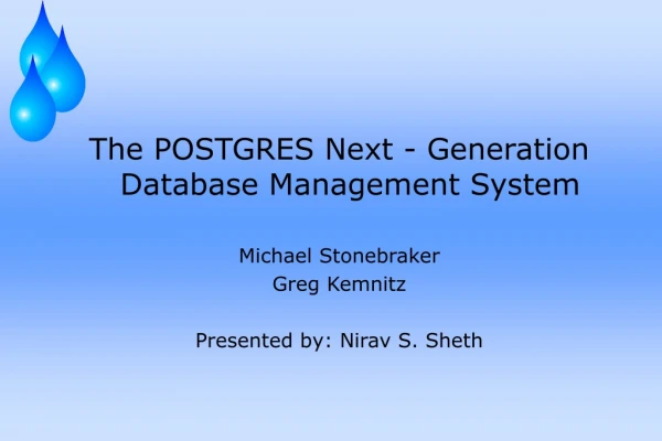 The POSTGRES Next - Generation Database Management System Michael Stonebraker Greg Kemnitz