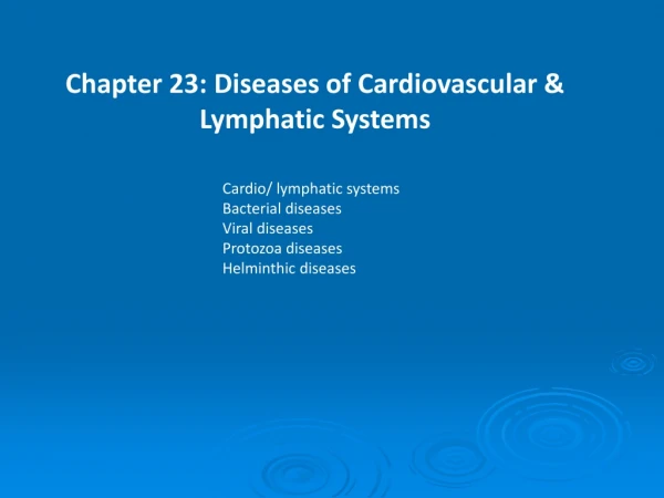 Chapter 23: Diseases of Cardiovascular &amp;  Lymphatic Systems