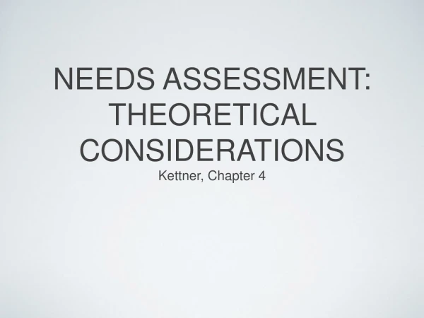 NEEDS ASSESSMENT: THEORETICAL CONSIDERATIONS