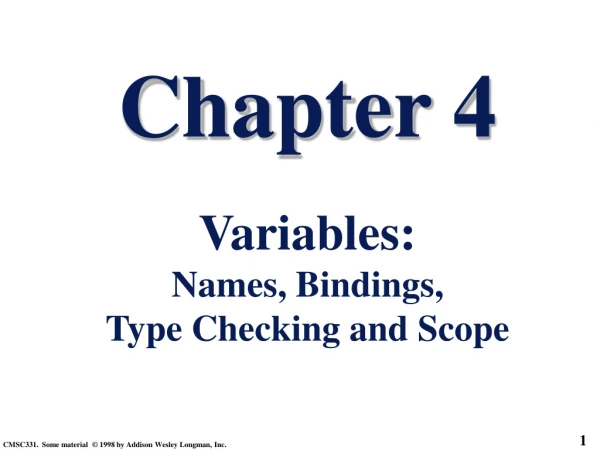 Chapter 4 Variables: Names, Bindings,  Type Checking and Scope
