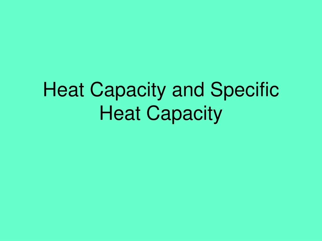 heat capacity and specific heat capacity