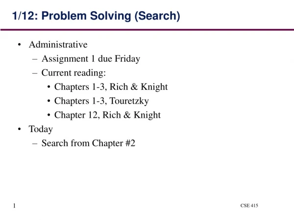 1/12:	Problem Solving (Search)