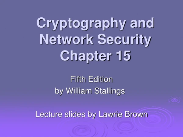 Cryptography and Network Security Chapter 15