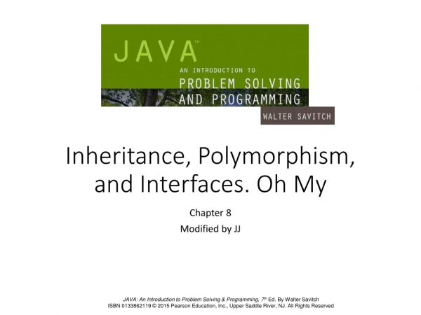 Inheritance, Polymorphism, and Interfaces. Oh My