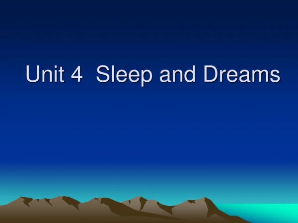 Unit 4  Sleep and Dreams