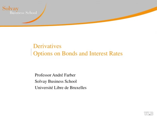 Derivatives Options on Bonds and Interest Rates