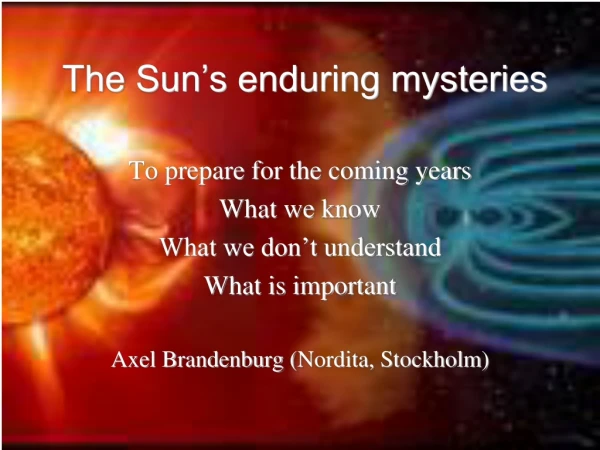The Sun’s enduring mysteries