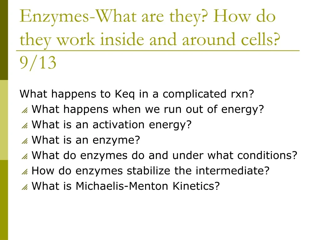 enzymes what are they how do they work inside and around cells 9 13
