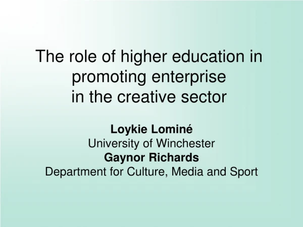 The role of higher education in promoting enterprise  in the creative sector
