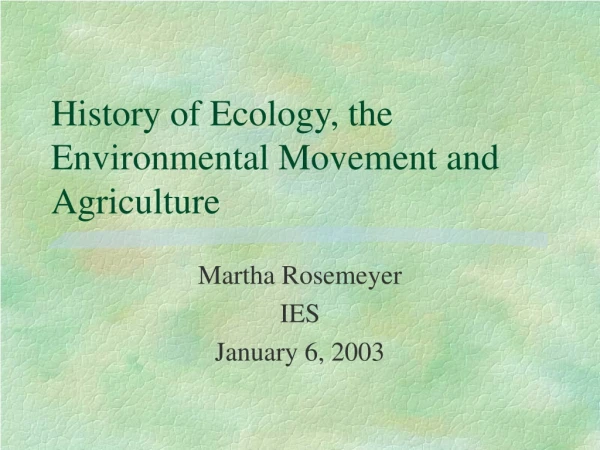 History of Ecology, the Environmental Movement and Agriculture
