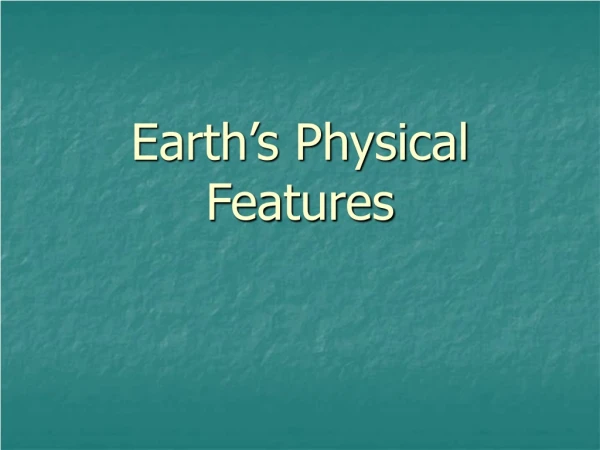 Earth’s Physical Features