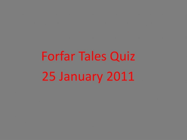 Forfar Tales Quiz 25 January 2011