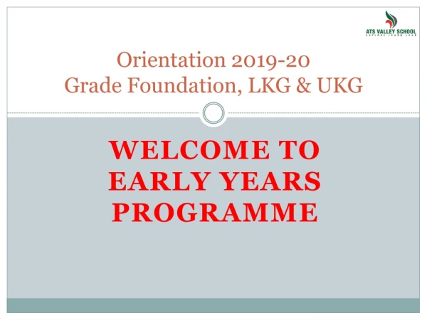 Orientation 2019-20 Grade Foundation, LKG &amp; UKG