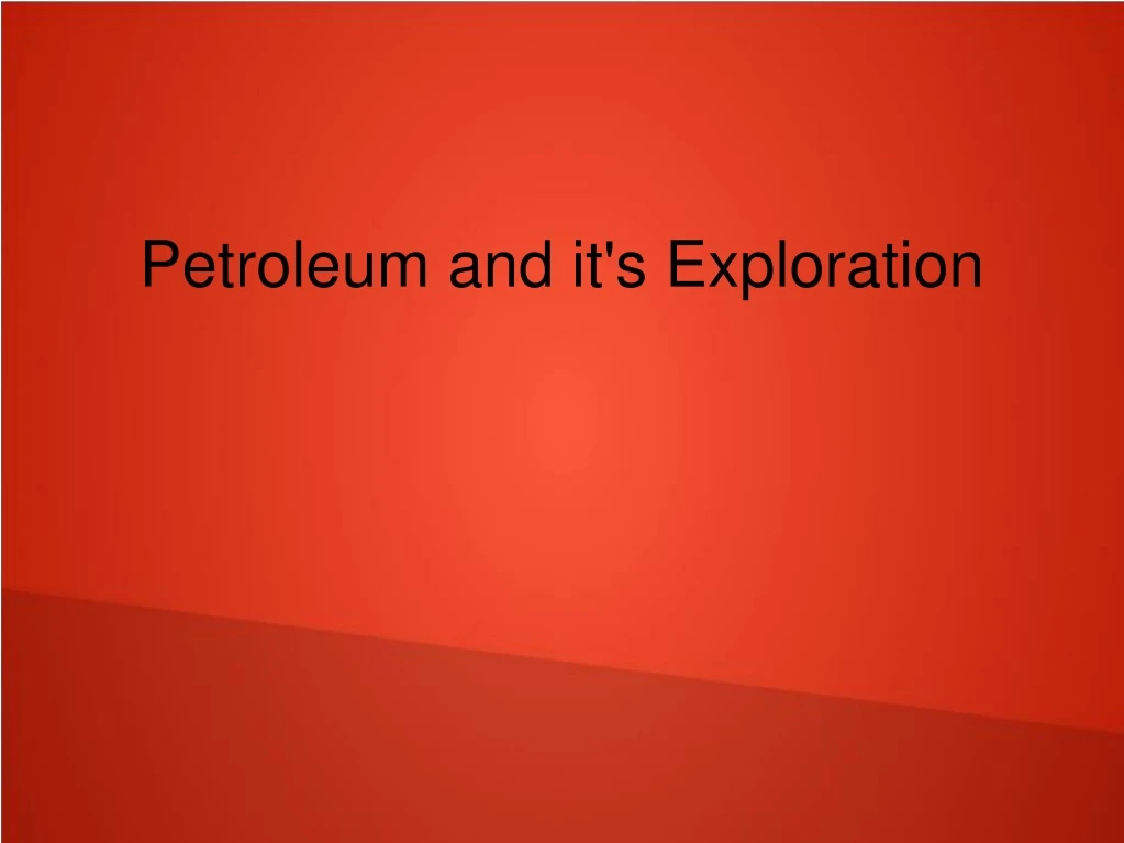 petroleum and it s exploration