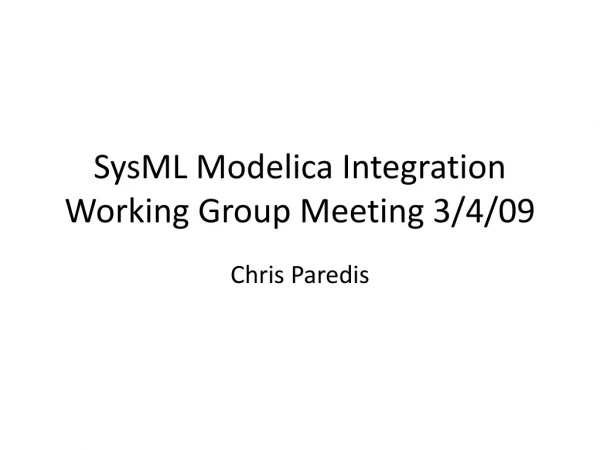 SysML Modelica Integration Working Group Meeting 3/4/09