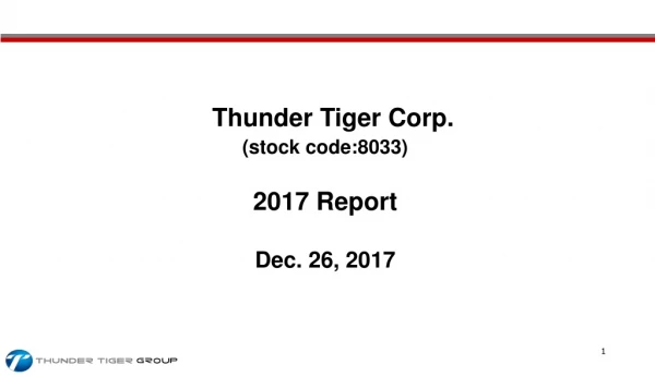 Thunder Tiger Corp. (stock code:8033) 2017 Report Dec. 26, 2017