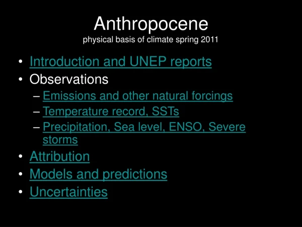 Anthropocene physical basis of climate spring 2011