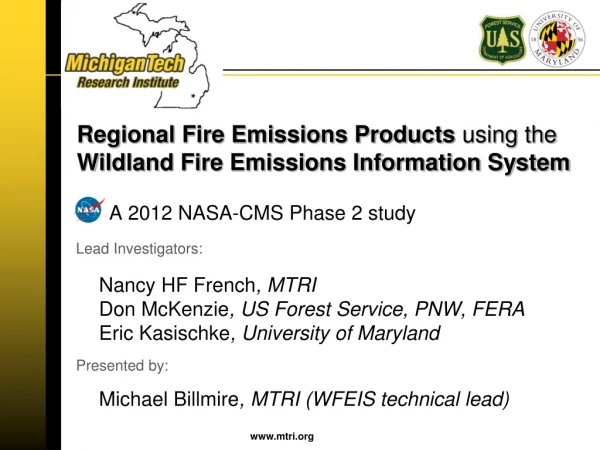 Regional Fire Emissions Products  using the  Wildland Fire Emissions Information System