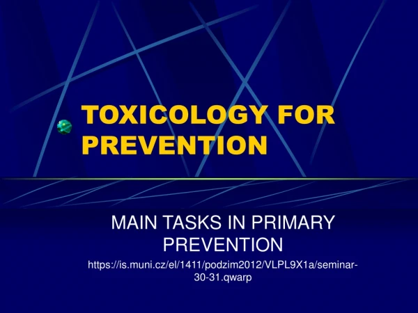 TOXICOLOGY FOR PREVENTION