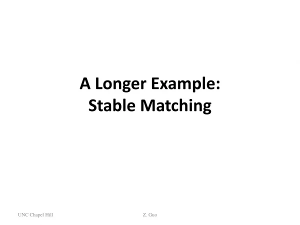 A Longer Example:  Stable Matching