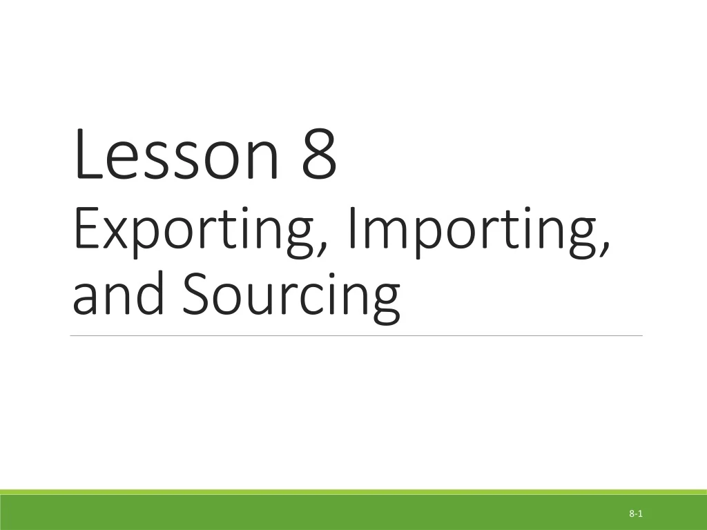 lesson 8 exporting importing and sourcing