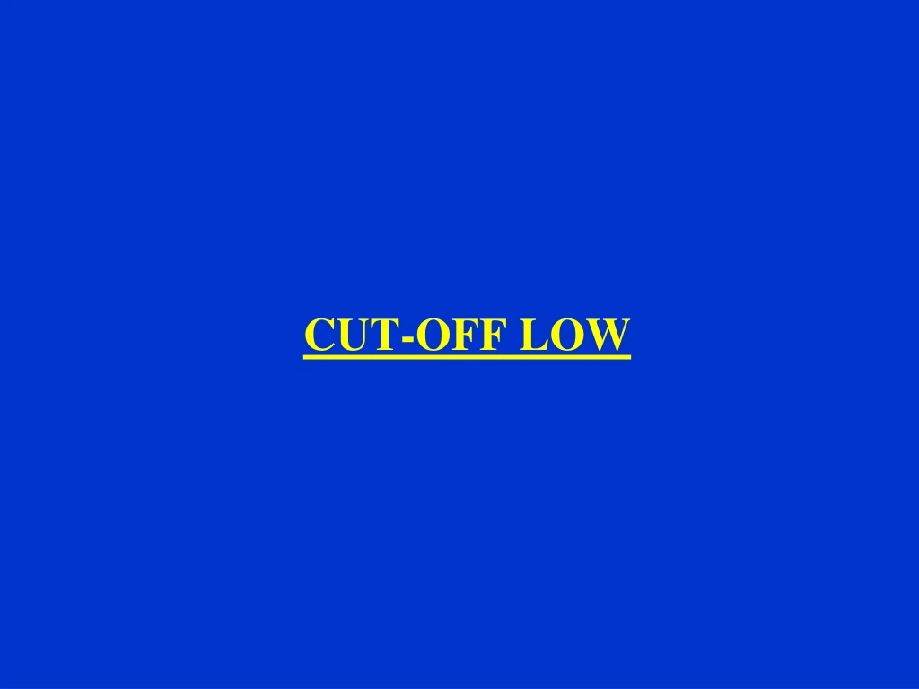 cut off low