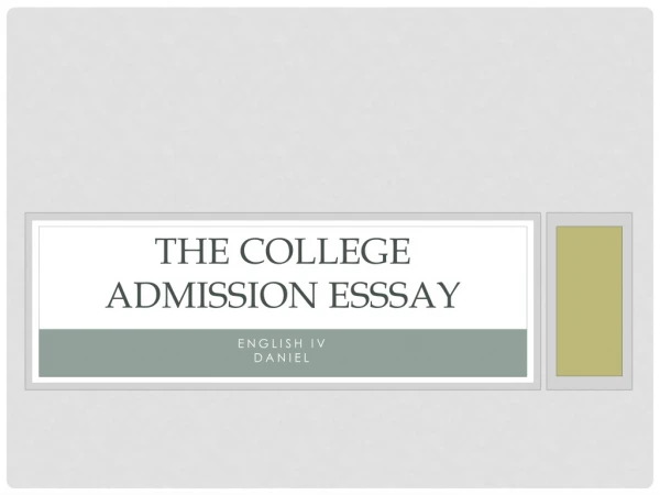 THE COLLEGE ADMISSION ESSSAY