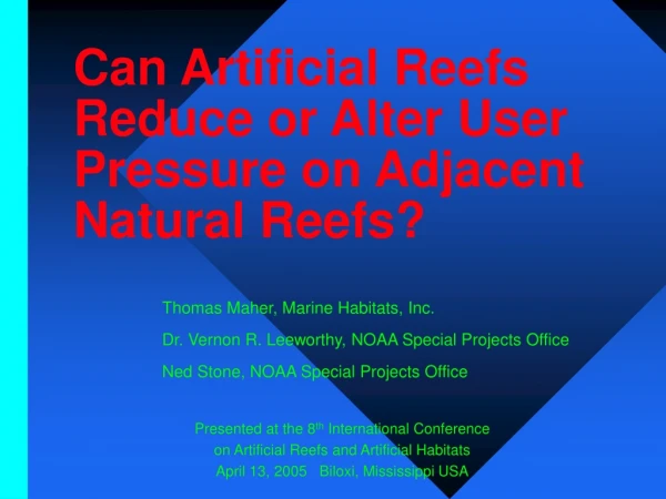 Can Artificial Reefs Reduce or Alter User Pressure on Adjacent Natural Reefs?