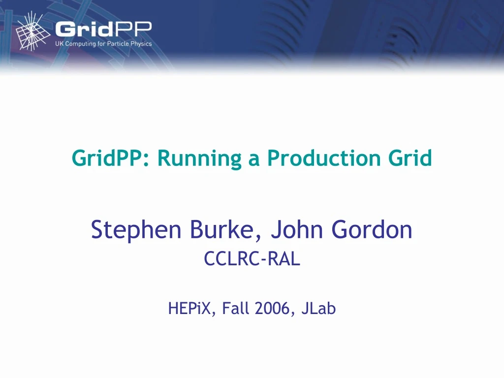 gridpp running a production grid