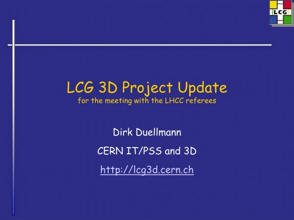 LCG 3D Project Update for the meeting with the LHCC referees