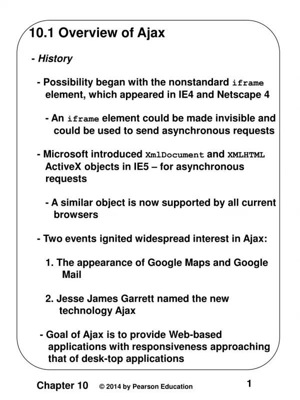 10.1 Overview of Ajax  -  History    - Possibility began with the nonstandard  iframe