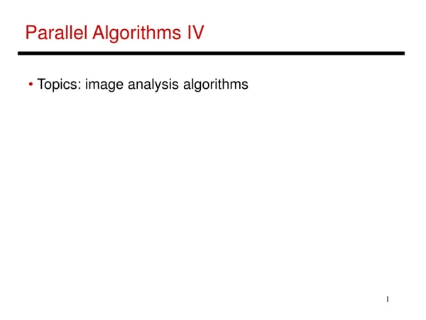 Parallel Algorithms IV