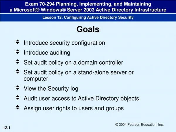 Introduce security configuration Introduce auditing Set audit policy on a domain controller