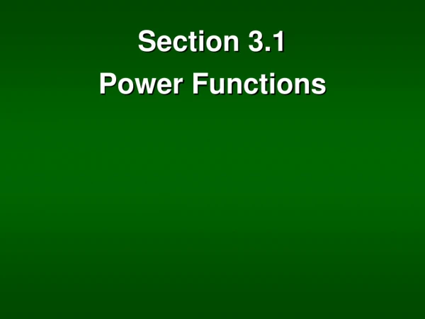 Section 3.1 Power Functions