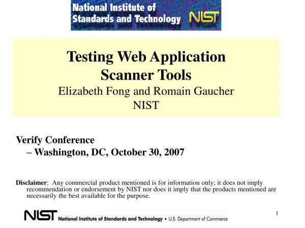 Testing Web Application Scanner Tools Elizabeth Fong and Romain Gaucher NIST