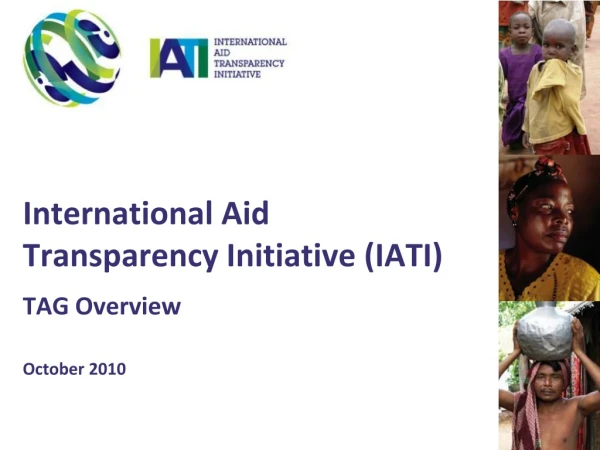International Aid Transparency Initiative (IATI)  TAG Overview October 2010
