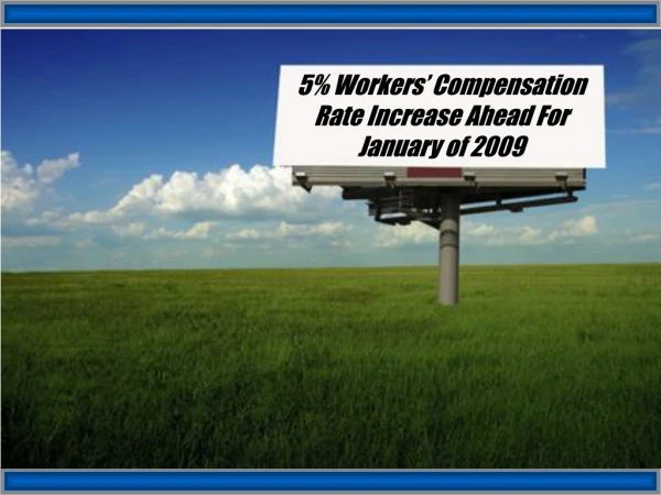 5% Workers’ Compensation Rate Increase Ahead For January of 2009