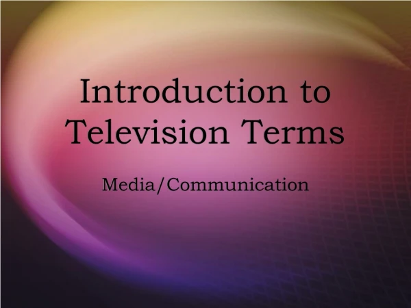 Introduction to Television Terms