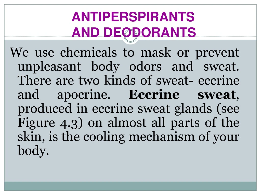 antiperspirants and deodorants