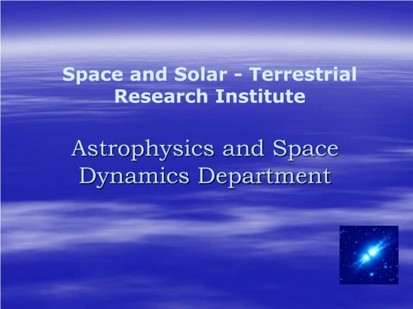 Astrophysics and Space Dynamics Department