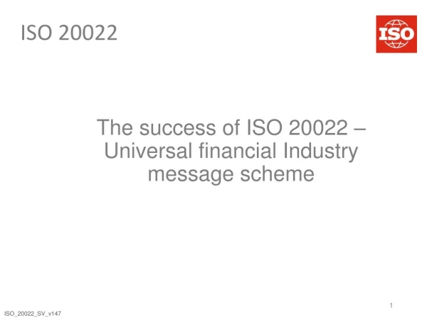 The success of ISO 20022 – Universal financial Industry message scheme