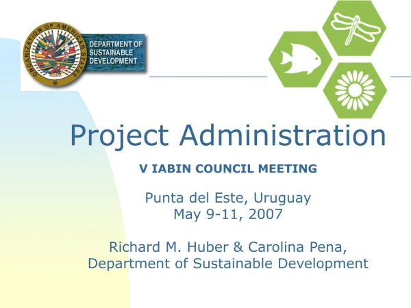 Project Administration  V IABIN COUNCIL MEETING Punta del Este, Uruguay May 9-11, 2007