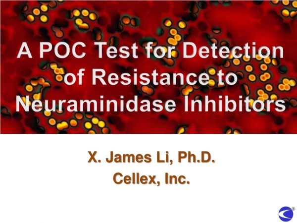 X. James Li, Ph.D. Cellex, Inc.