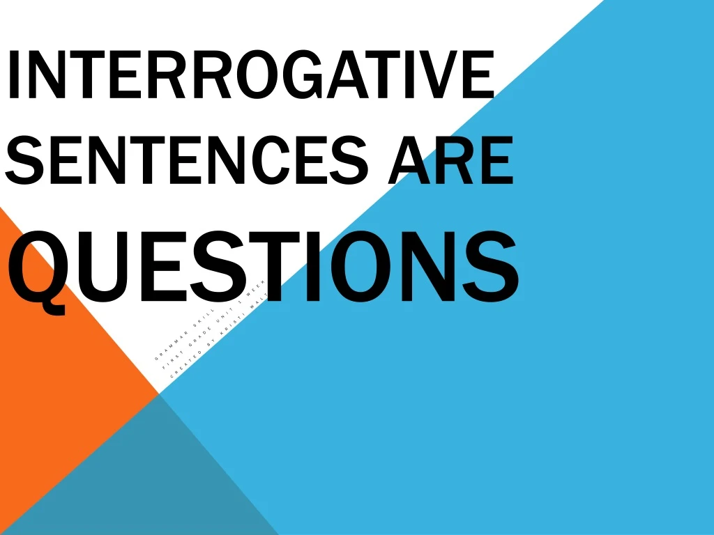 interrogative sentences are questions