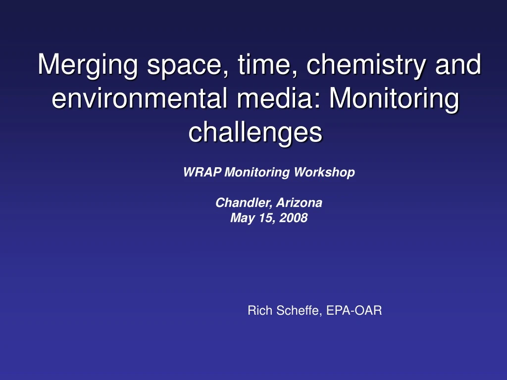 merging space time chemistry and environmental media monitoring challenges